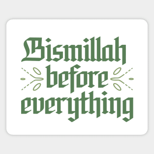 Bismillah Before Everything Magnet